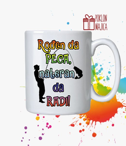Solje sa natpisom stampom/Solja sa slikom/rodjen da peca nateran da radi - solja.jpg